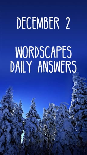 Wordscapes 2 December Answers