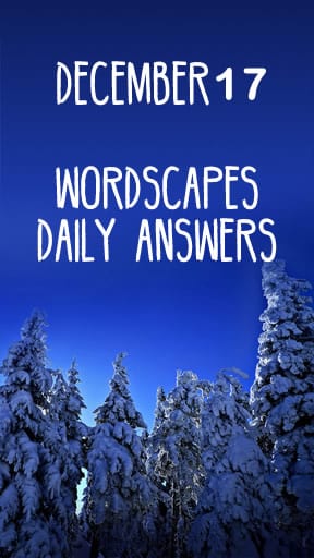 Wordscapes 17 December Answers