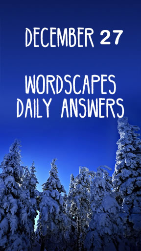 Wordscapes 27 December Answers